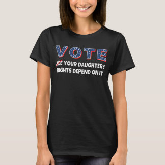 Camiseta Votar como se os direitos da sua filha dependessem