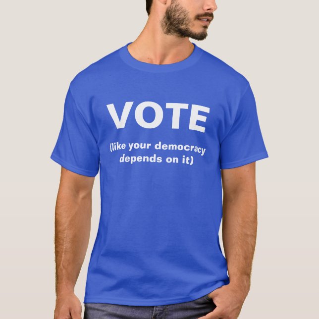 Camiseta Votar como se sua democracia dependesse disso, Cam (Frente)