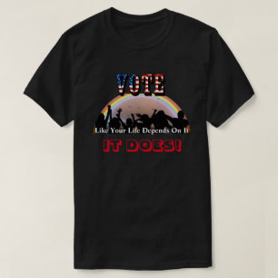 Camiseta VOTAR Como Sua Vida Depende Disso...SIM!