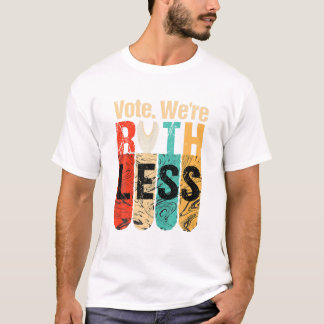 Camiseta Votar Somos Ruthless