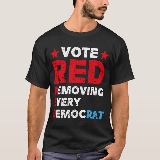 Camiseta Votar vermelho remove todo democrata (Frente)