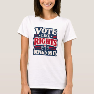 Camiseta Vote Como Se os Direitos Dependessem Disso Polític