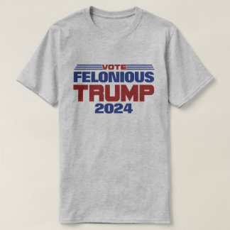 Camiseta Vote Felonius Trump 2024