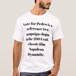 Camiseta Vote for Pedro t-shirt