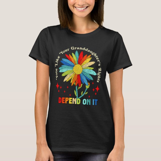 Camiseta Vote Like Your Granddaughter's Rights Depend On It (Frente)