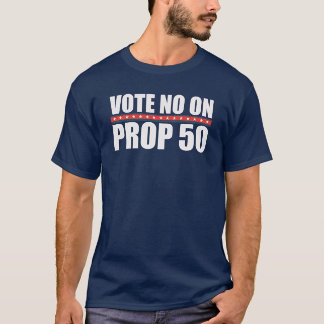 Camiseta Vote No on Proposition 50 T-Shirt (Frente)
