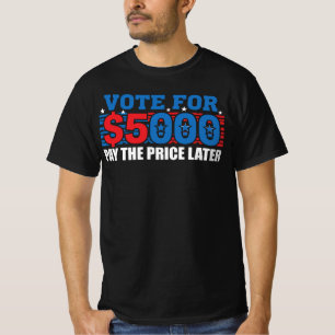 Camiseta Vote por $5.000 dividendo Pague o Preço Depois