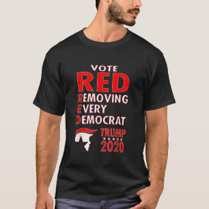 Camiseta Vote RED Remove All Democrat Trump 2020 República