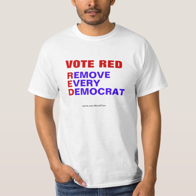 Camiseta Vote Red Remove Todo Democrata T-Shirt (Frente)