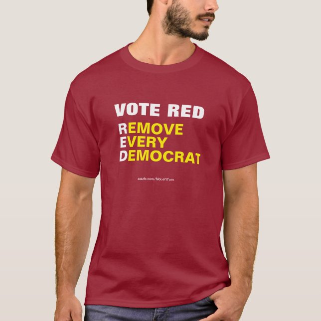 Camiseta Vote Red Remove Todo Democrata T-Shirt (Frente)
