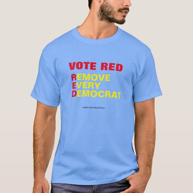 Camiseta Vote Vermelho Remover Todos Os Democratas Do T-Shi (Frente)