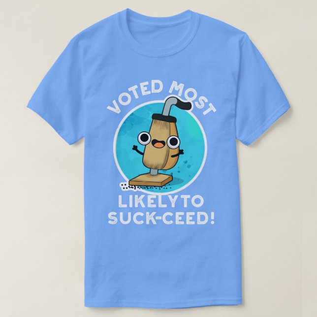 Camiseta Votei Mais Susceptível De Cheirar O Acuum Engraçad (Frente do Design)