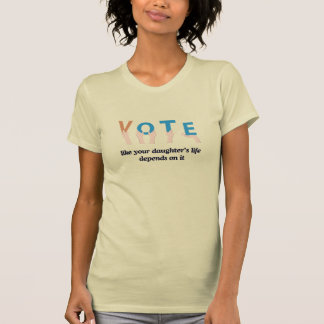 Camiseta Votem como suas filhas A vida depende de seu creme