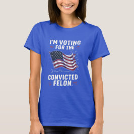 Camiseta Voto a favor do condenado Felon Trump
