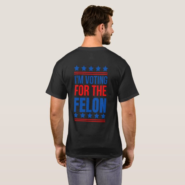 Camiseta Voto A Favor do Felon Funny Trump 2024 (Parte Traseira Completa)