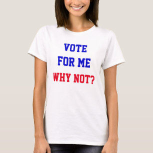 Camiseta Voto Engraçado Em Mim Por Que Não Citação Política