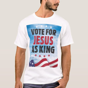 Camiseta Voto Para Jesus Como Eleição Rei-Presidencial 2024