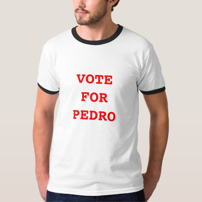 Camiseta VOTO PARA o t-shirt de PEDRO (Frente)