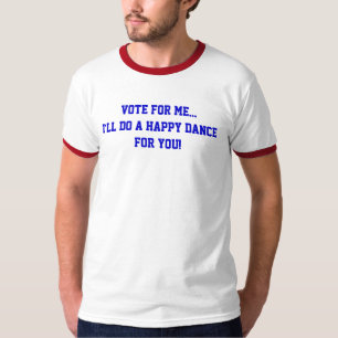 Camiseta Voto político em mim... Vou fazer uma dança feliz