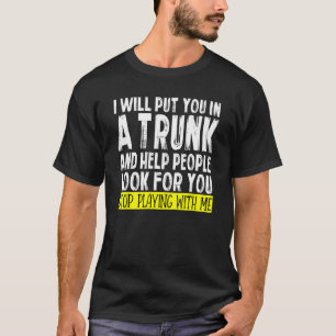 Camiseta Vou Colocá-Lo Num Tronco E Ajudar As Pessoas A Pro