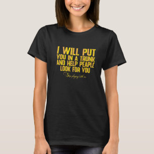 Camiseta Vou Colocá-Lo Num Tronco E Ajudar As Pessoas A Pro