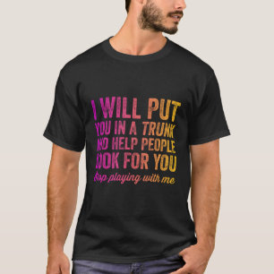 Camiseta Vou Colocá-Lo Num Tronco E Ajudar As Pessoas A Pro