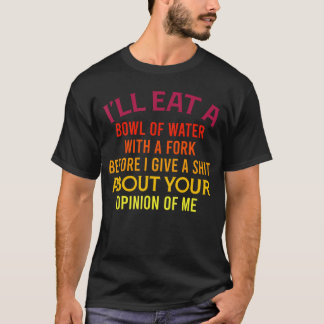 Camiseta Vou Comer Uma Tigela De Água Com Um Garfo Funnyren
