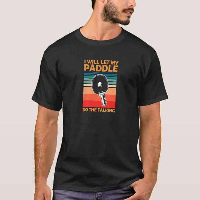 Camiseta Vou Deixar A Minha Pá Fazer A Mesa Do Ping Pong (Frente)