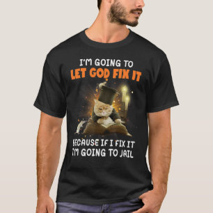 Camiseta Vou deixar Deus consertar se eu consertar.