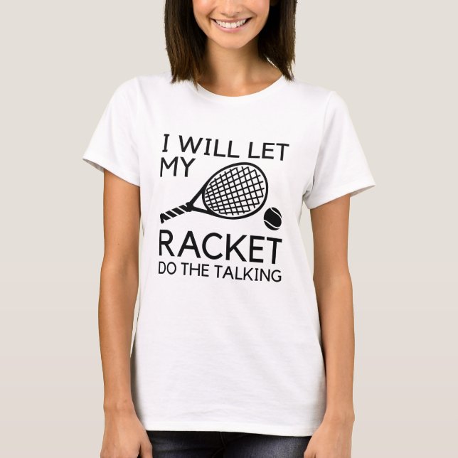 Camiseta Vou Deixar Meu Racket Falar (Frente)