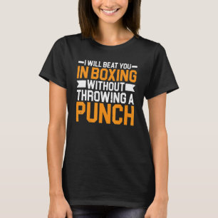Camiseta Vou Derrotá-lo no Boxe Sem Dar um Soco
