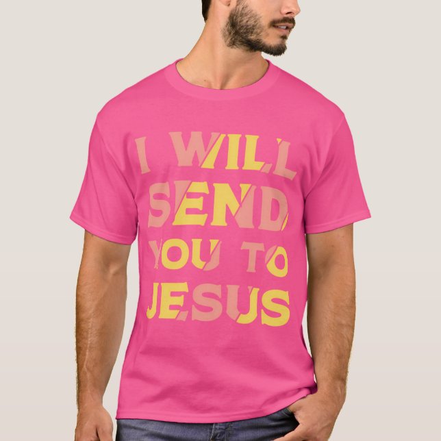 Camiseta Vou Enviá-Lo Para Jesus (Frente)