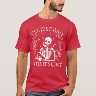 Camiseta Vou Esperar Até Ficar Silencioso Chá Assustador de