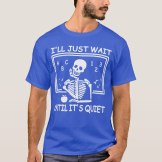 Camiseta Vou Esperar Até Ficar Silencioso Professor de Hall