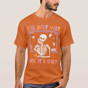 Camiseta Vou Esperar Até Que Fique Silencioso Professor Ass