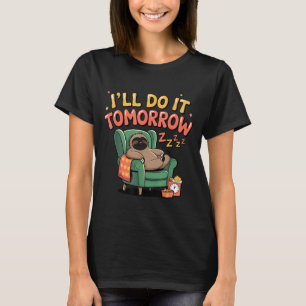 Camiseta Vou Fazê-lo Amanhã Preguiça Procrastinadores