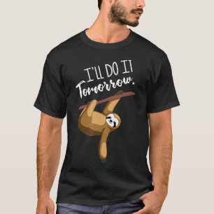 Camiseta Vou Fazer Amanhã Bicho-Preguiça Preguiçoso Fofo e