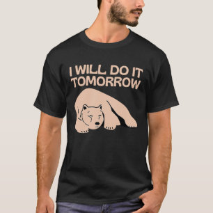 Camiseta Vou Fazer Amanhã Urso Preguiçoso Sonolento Procra