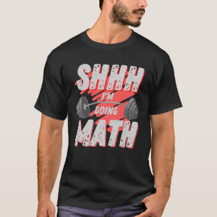 Camiseta Vou fazer o elevador de peso do ginásio matemático