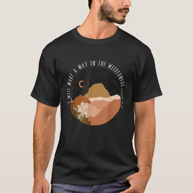 Camiseta Vou Fazer Um Caminho Na Natureza Selvagem Isaiah 4 (Frente)