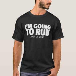Camiseta Vou Ficar Sem Vinho, Não Uma Bebida Espantosa W