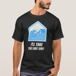 Camiseta Vou levar o lago para o turno T-Shirt