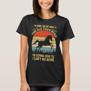 Camiseta Vou levar o meu cavalo para a Vinta da Estrada da