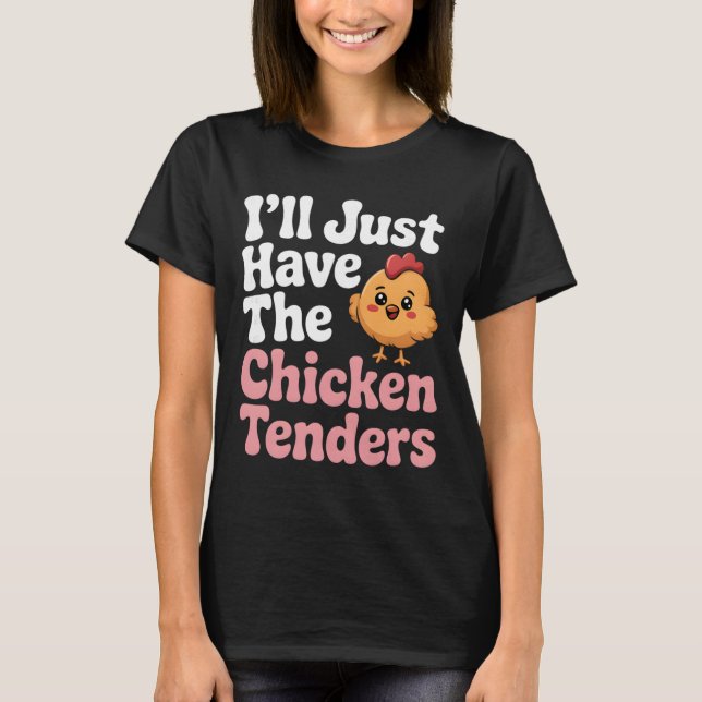 Camiseta Vou Levar Os Tenders De Frango _4  (Frente)