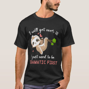 Camiseta Vou Me Recuperar Só Que Seja Dramático Primeiro Am