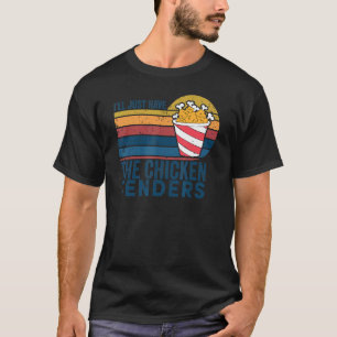 Camiseta Vou Pegar Apenas Os Tenders De Frango Retro Vintag