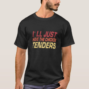 Camiseta Vou Pegar Só Os Tenders De Frango Tenders De Fran