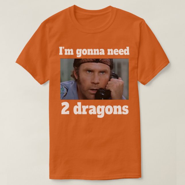 Camiseta Vou precisar de dois dragões (Frente do Design)