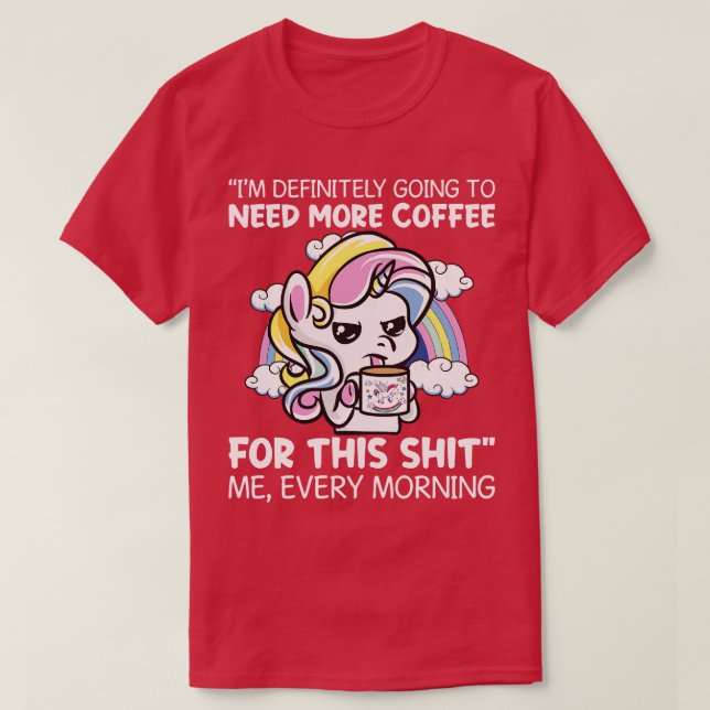 Camiseta Vou Precisar De Mais Café Unicórnio (Frente do Design)
