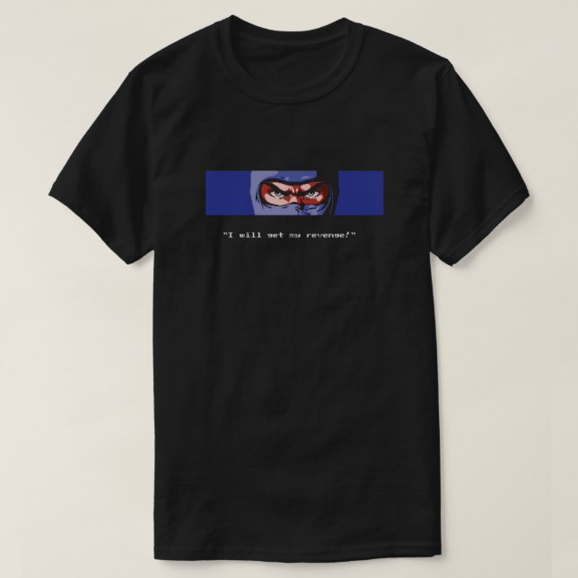 Camiseta Vou Receber A Minha Vingança - Ninja Gaiden  (Frente do Design)